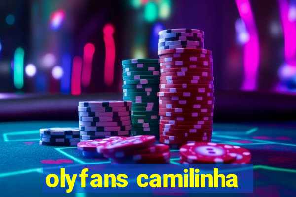 olyfans camilinha